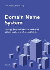Ondřej Filip;Pavel Satrapa: Domain Name System - Principy fungování DNS a praktické otázky spojené s jeho používáním