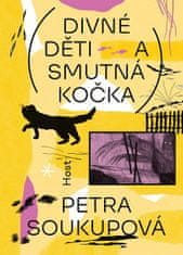 Petra Soukupová: Divné děti a smutná kočka