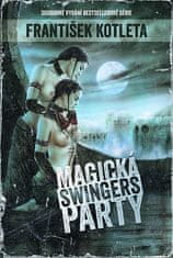 František Kotleta: Magická swingers party (Souborné vydání bestsellerové série)