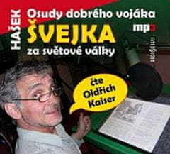 Jaroslav Hašek: Osudy dobrého vojáka Švejka - za světové války, čte Oldřich Kaiser, CD mp3