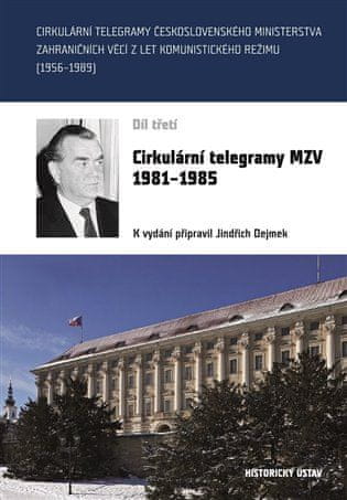 Jindřich Dejmek: Cirkulární telegramy MZV 1981-1985, III.