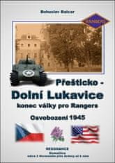Bohuslav Balcar: Přešticko – Dolní Lukavice - Konec války pro Rangers, Osvobození 1945