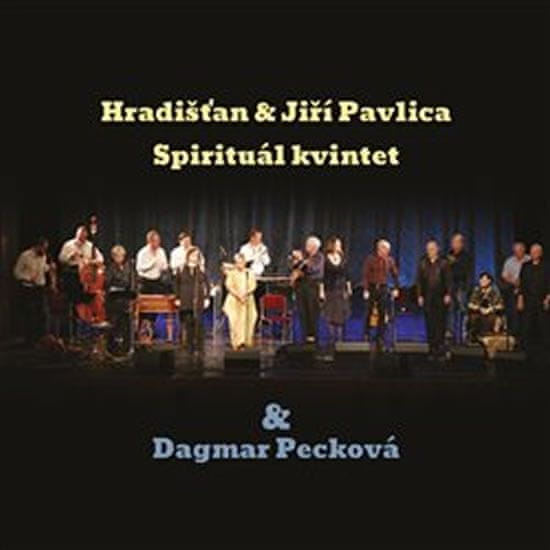Hradišťan;Dagmar Pecková;Spirituál kvintet: Hradišťan &amp; Spirituál Kvintet &amp; Dagmar Pecková