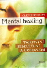 Eminent Mental Healing - Tajomstvo sebaliečenia a uzdravenia