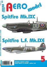 AEROmodel 5 - Spitfire Mk.IXC a Spitfire LFMk.IXE