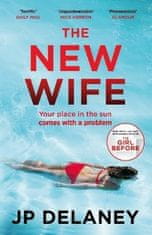 J. P. Delaney: The New Wife: the perfect escapist thriller from the author of The Girl Before