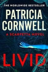 Patricia Cornwellová: Livid: The new Kay Scarpetta thriller from the No.1 bestseller