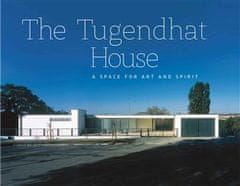 Jan Sedlák;Libor Teplý: The Tugendhat house - A Space for Art and Spirit