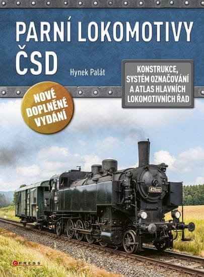 Hynek Palát: Parní lokomotivy ČSD - Konstrukce, systém označování a atlas hlavních lokomotivních řad