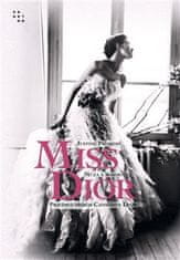 Justine Picardie: Miss Dior - Múza a bojovnice. Pravdivý příběh Catherine Dior