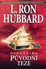 L. Ron Hubbard: Dianetika Původní teze