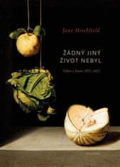 Jane Hirsfield: Žádný jiný život nebyl - Výbor z básní 1972-2022
