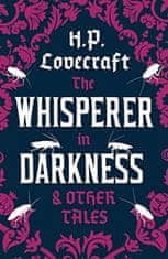 Howard Phillips Lovecraft: Whisperer in Darkness and Other Tales
