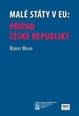 Robert Majer: Malé státy v EU: Případ České republiky