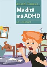 Portál Moje dieťa má ADHD - Ako s ním prežiť