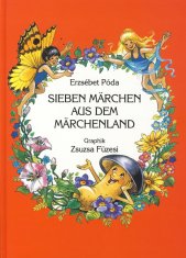 Póda Erzsébet: Sieben Märchen aus dem Märchenland