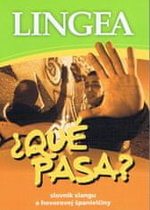autor neuvedený: LINGEA-Qué pasa? - Slovník slangu a hovorovej španielčiny