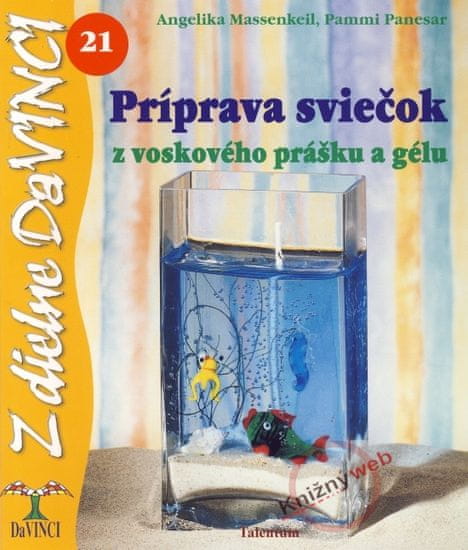 Massenkeilová, Pammi Panesarová Angelika: Príprava sviečok z voskového prášku a gélu – DaVINCI 21