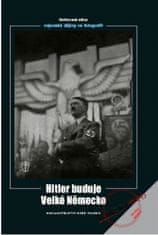 Hoffmann Heinrich: Hitler buduje velké Německo