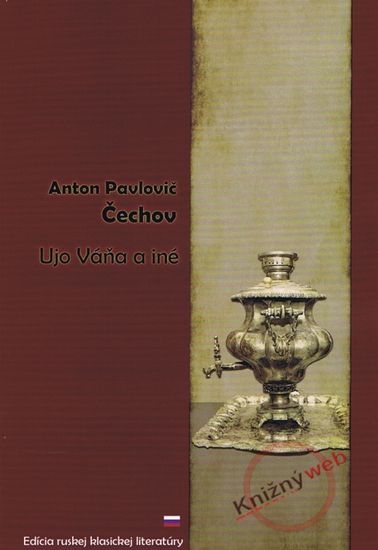 Čechov Anton Pavlovič: Ujo Váňa a iné