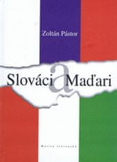 Pástor Zoltán: Slováci a Maďari