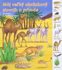 Kolektív: Zvieratká a rastliny v púšti - Môj veľký obrázkový slovník