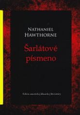 Hawthorne Nataniel: Šarlátové písmeno - Edícia americkej klasickej literatúry - Zv.3