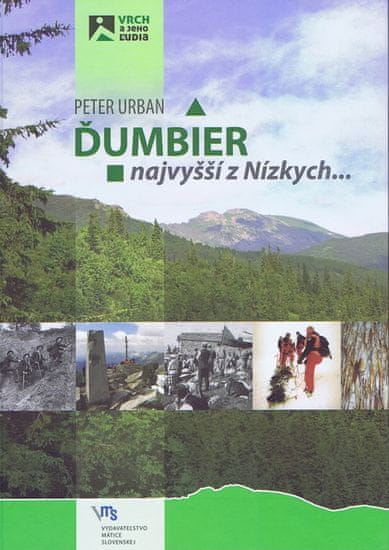 Urban Peter: Ďumbier - najvyšší z Nízkych...