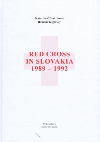 Telgársky, Katarína Čižmáriková Bohdan: Red Cross in Slovakia 1989-1992 - anglický jazyk