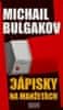 Bulgakov Michail: Zápisky na manžetách