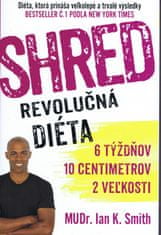 Smith Ian K.: Shred - Revolučná diéta