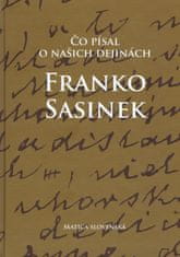 Mulík Peter: Čo písal o našich dejinách Franko Sasinek