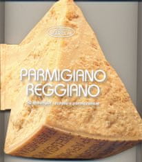 Barilla Academia: Parmigiano-Reggiano - 50 snadných receptů s parmazánem