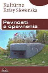 Kolektív autorov: Pevnosti a opevnenia- Kultúrne krásy Slovenska