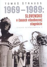 Štrauss Tomáš: 1969 - 1989: Slovensko v časoch všeobecnej stagnácie -Utajená korešpondencia II 