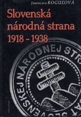 Roguľová Jaroslava: Slovenská národná strana 1918-1938