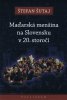 Šutaj Štefan: Maďarská menšina na Slovensku v 20. storočí