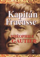 Gautier Théophile: Kapitán Fracasse