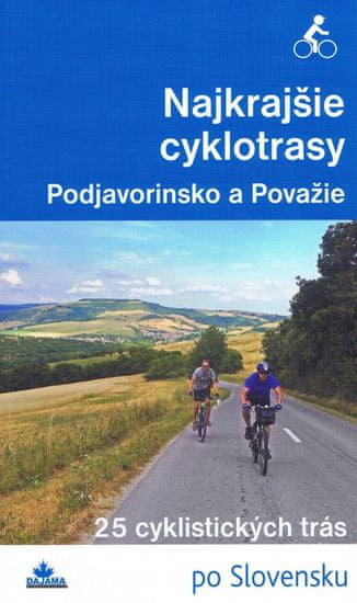 Kollár a kolektív autorov Daniel: Najkrajšie cyklotrasy – Podjavorinsko a Považie