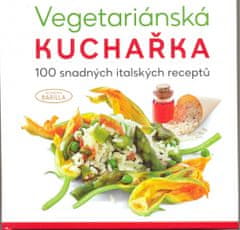 autor neuvedený: Vegetariánská kuchařka - 100 snadných italských receptů