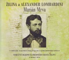 Mrva Marián: Žilina a Alexander Lombardini