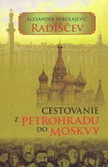 Radiščev Alexander Nikolajevič: Cestovanie z Petrohradu do Moskvy 