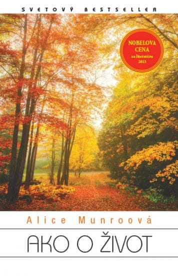 Munroová Alice: Ako o život