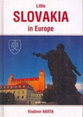 Bárta Vladimír: Little Slovakia in Europe/Slovensko v Európe-malé/ 