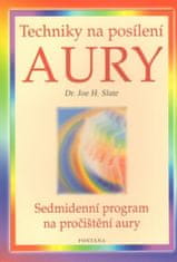 Joe H. Slate: Techniky na posílení aury - Sedmidenní program na pročištění aury