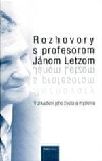 Kolektív autorov: Rozhovory s profesorom Jánom Letzom
