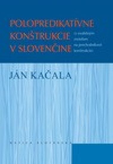 Kačala Ján: Polopredikatívne konštrukcie v slovenčine