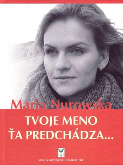 Nurowska Maria: Tvoje meno ťa predchádza...