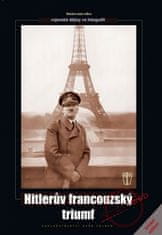 Kolektív: Hitlerův francouzský triumf