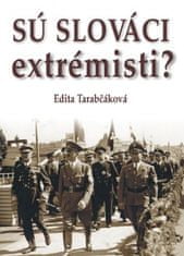 Tarabčáková Edita: Sú Slováci extrémisti?